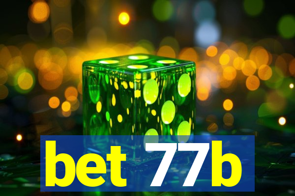 bet 77b